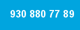 930 880 77 89